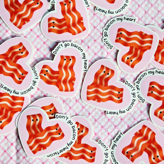 Don't Go Bacon My Heart Sticker